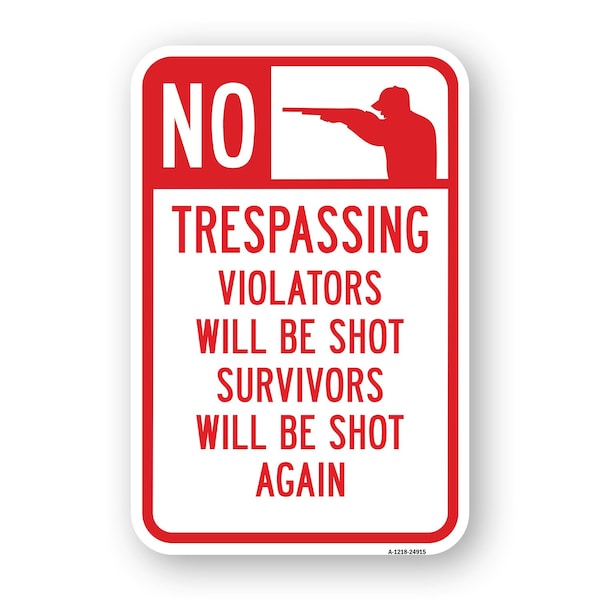 Signmission No Trespassing Violators Will Be Shot Survivors Wi Aluminum, 18" H, A-1824-24915 A-1824-24915 - main