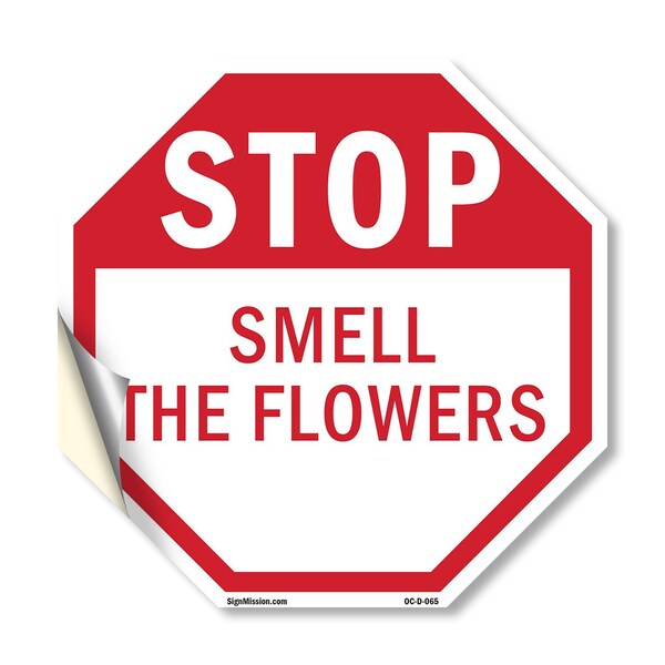 Signmission Stop Smell the Flowers, 10 Inch X 10 Inch, Vinyl Decal OC-D-10-65 - main