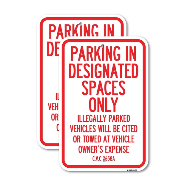 Signmission Parking in Designated Spaces Only Illegally Parked Vehi, 12'' X 18'', Heavy Gauge Aluminum, 2PK A-1218-2PACK-23438 - main