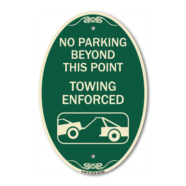 Signmission No Parking Beyond This Point Towing Enforced , 12 In X 18 In Architectural, Heavy Gauge Aluminum A-OV-G-1218-23760 - main