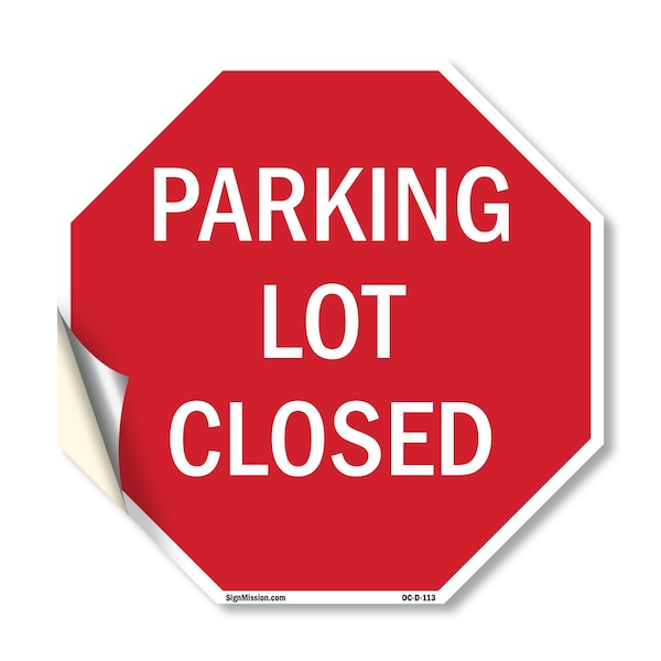 Signmission Parking Lot Closed, 10 Inch X 10 Inch, Vinyl Decal OC-D-10-113 - main