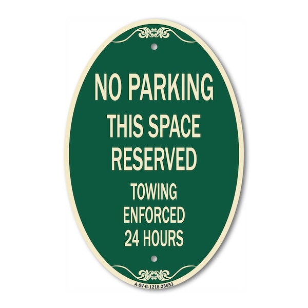 Signmission No Parking This Space Reserved Towing Enforce, 12 In X 18 In Architectural, Heavy Gauge Aluminum A-OV-G-1218-23653 - main