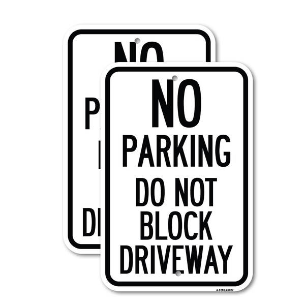 Signmission No Parking Do Not Block Driveway, 18'' X 24'' 2 Signs, Heavy Gauge Aluminum, 2PK A-1824-2PACK-23627 - main
