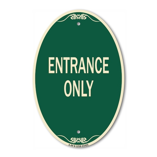 Signmission Parking Lot Sign Entrance Only, 12 Inch X 18 Inch Architectural Oval, Heavy Gauge Aluminum A-OV-G-1218-23425 - main