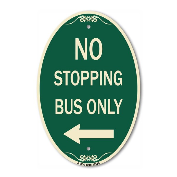 Signmission No Stopping Bus Only with Arrow Left, 12 Inch X 18 Inch Architectural Oval, Heavy Gauge Aluminum A-OV-G-1218-23578 - main