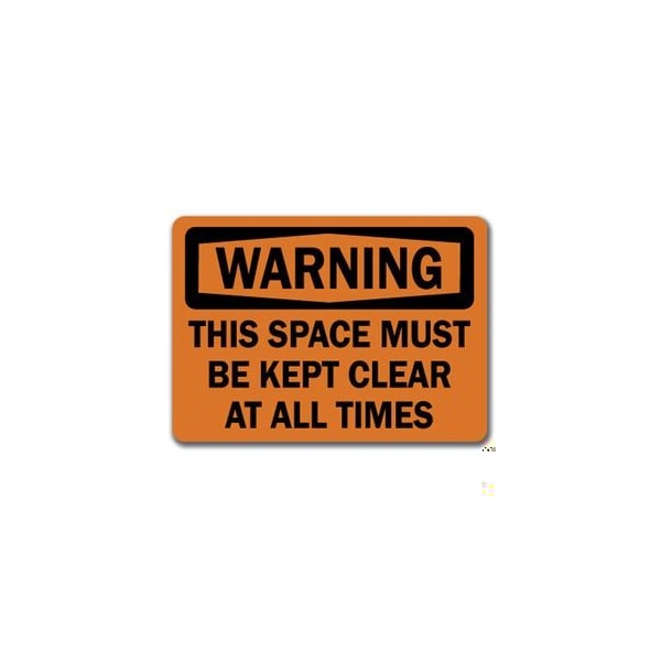 Signmission Safety Sign, 14 in Height, Plastic, 10 in Length, This Spce Must Be Kept Clr At Al Time WS-This Spce Must Be Kept Clr At Al Time - main