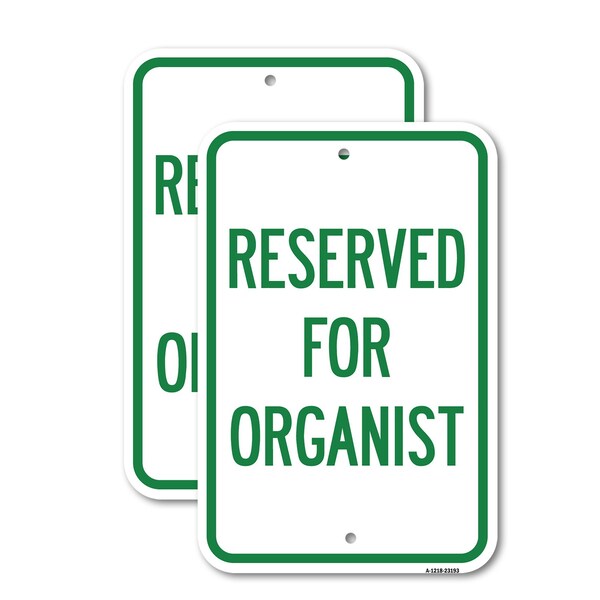 Signmission Reserved for Organist, 12'' X 18'' 2 Signs, Heavy Gauge Aluminum, 2PK A-1218-2PACK-23193 - main