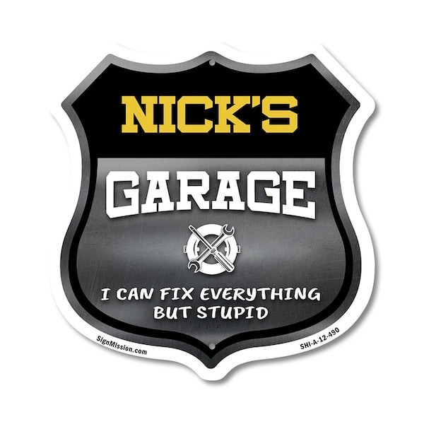 Signmission Nick's Garage I Can Fix Everything But Stupid, 12 Inch X 12 Inch, Aluminum Metal Sign SHI-A-12-490-NICK - main