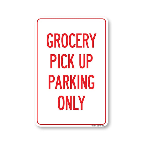 Signmission Public Sign, Grocery Pick Up Parking Only, 18in X 12in, 12" W, 18" L, Grocery Pick Up Parking Only OS-NS-D-1218-25452 - main