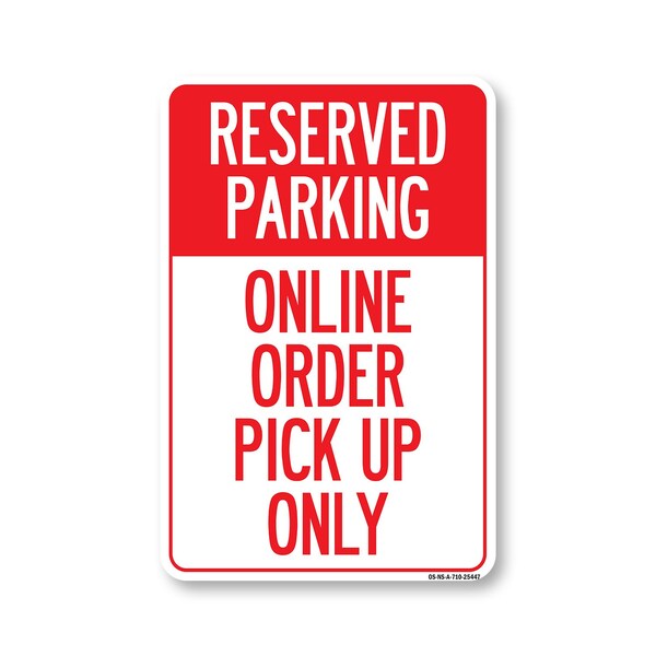Signmission Public Safety, Reserved Parking Online Order Pick Up Only, 10in X 7in Aluminum, OS-NS-A-710-25447 OS-NS-A-710-25447 - main