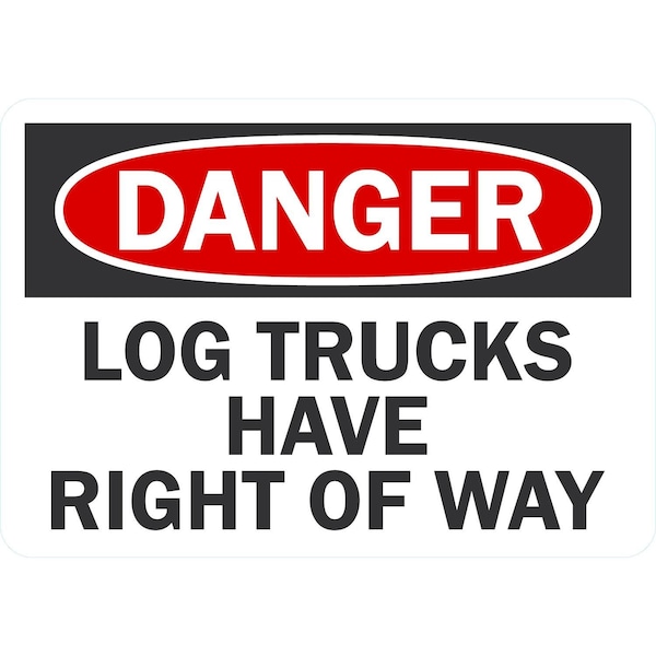 Lyle Danger Log Trucks Have The Right Of Way, 10x7, Non-Reflective, White G-1662-NA_10x7 - main