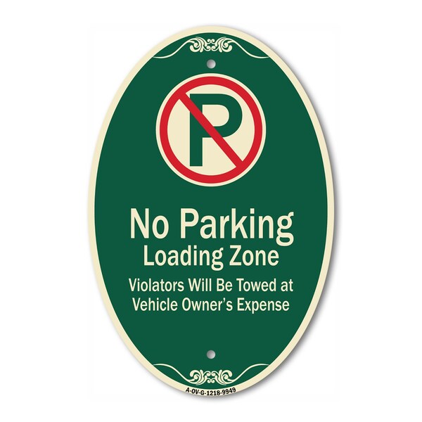 Signmission No Parking Loading Zone Violators Will Be Tow, 12 In X 18 In Architectural, Heavy Gauge Aluminum A-OV-G-1218-9949 - main