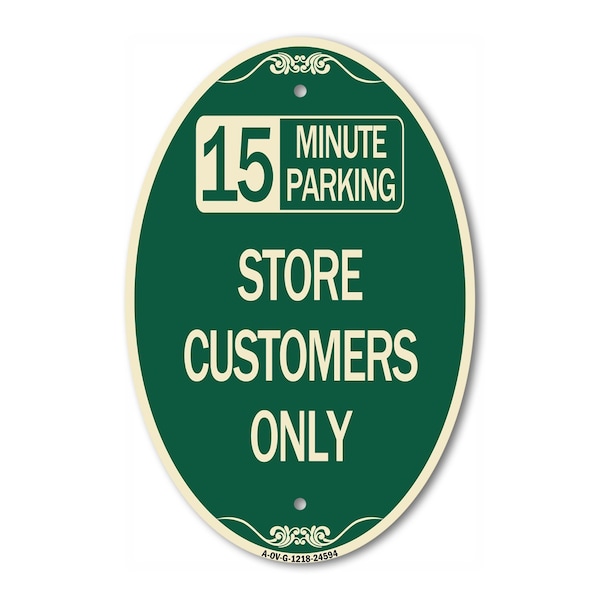Signmission 15 Minutes Parking - Store Customers Only, 12 In X 18 In Architectural Oval, Heavy Gauge Aluminum A-OV-G-1218-24594 - main