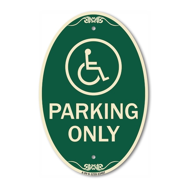 Signmission Parking Only With New Access Symbol, 12 Inch X 18 Inch Architectural Oval, Heavy Gauge Aluminum A-OV-G-1218-23407 - main