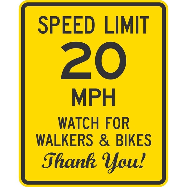 Lyle Speed Limit 20 MPH Watch For Walkers & Bikes Thank You!, 24x30, High Intensity Prismatic, Yellow G-14118-HI_24x30 - main