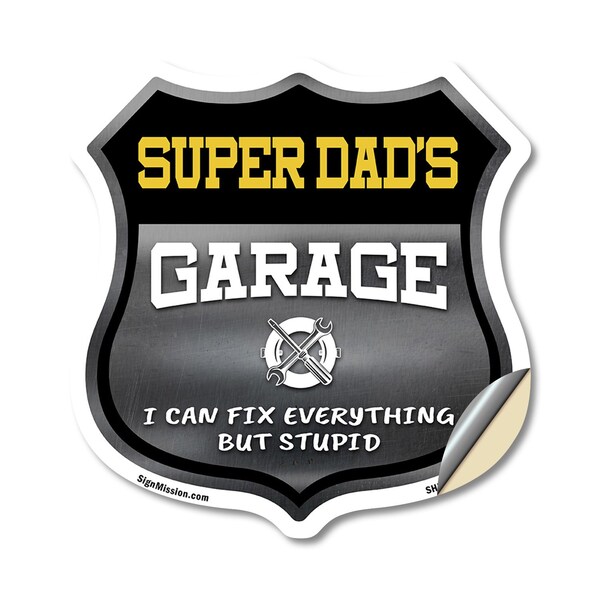 Signmission Super Dad's Garage I Can Fix Everything But Stupid, 18 Inch X 18 Inch, Vinyl Decal SHI-D-18-490-SUPER DAD - main