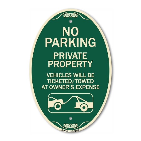 Signmission No Parking - Private Property Vehicles Will B, 12 In X 18 In Architectural, Heavy Gauge Aluminum A-OV-G-1218-23798 - main