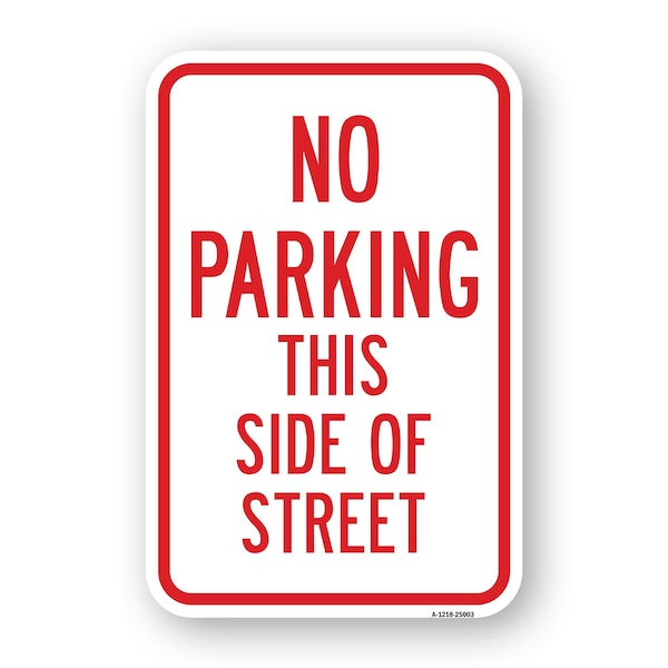 Signmission No Parking This Side Of Street, Heavy-Gauge Aluminum, 18" x 24", A-1824-25003 A-1824-25003 - main