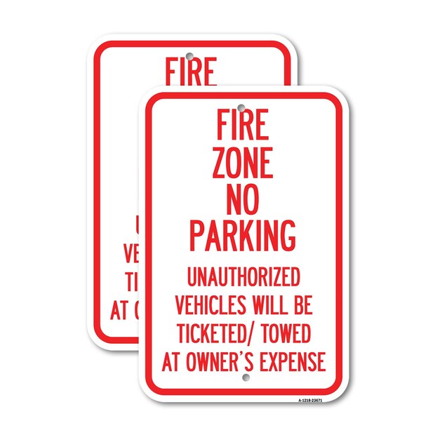 Signmission No Parking Sign Fire Zone Unauthorized Vehicles Will Be, 12'' X 18'', Heavy Gauge Aluminum, 2PK A-1218-2PACK-23671 - main