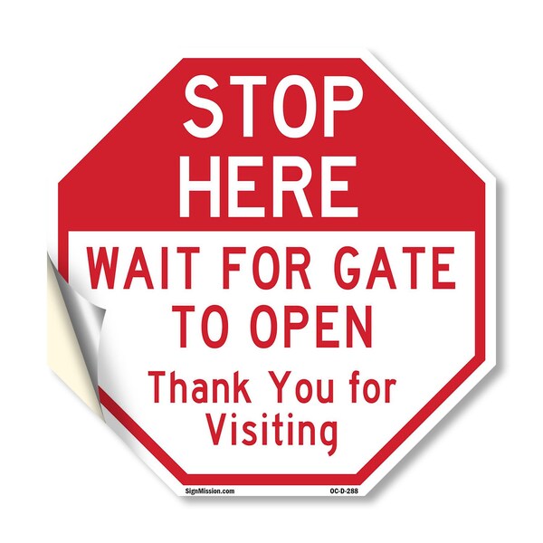 Signmission Stop Here Wait for Gate to Open Tha, 10 Inch X 10 Inch, Vinyl Decal OC-D-10-288 - main