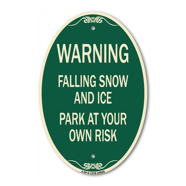 Signmission Falling Snow and Ice - Park at Your Own Risk, 12 In X 18 In Architectural Oval, Heavy Gauge Aluminum A-OV-G-1218-24026 - main