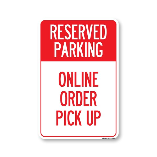 Signmission Public Safety, Reserved Parking Online Order Pick Up, 24in X 18in Rigid Plastic, OS-NS-P-1824-25448 OS-NS-P-1824-25448 - main