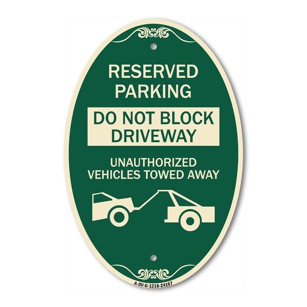 Signmission Do Not Block Driveway Unauthorized Vehicles T, 12 In X 18 In Architectural, Heavy Gauge Aluminum A-OV-G-1218-24167 - main