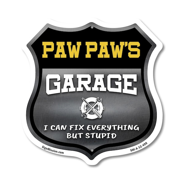 Signmission Paw Paw's Garage I Can Fix Everything But Stupid, 12 Inch X 12 Inch, Aluminum Metal Sign SHI-A-12-490-PAW PAW - main