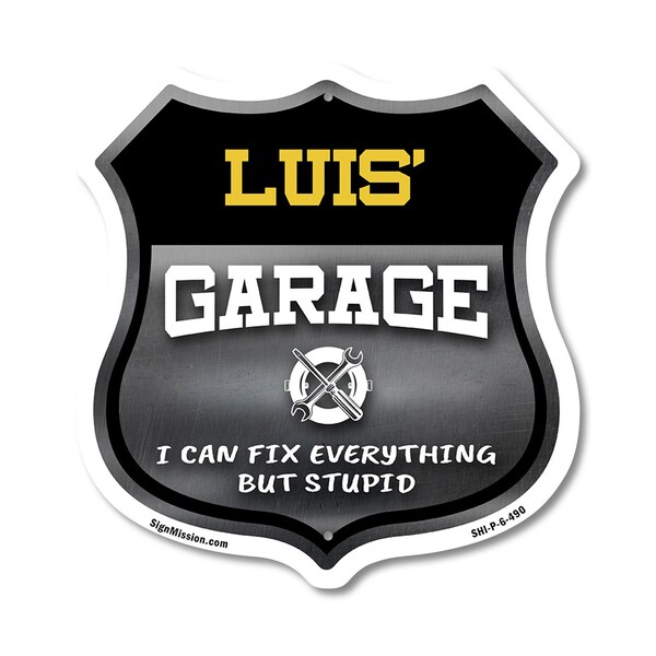 Signmission Luis's Garage I Can Fix Everything But Stupid, 6 Inch X 6 Inch, Plastic Sign SHI-P-6-490-LUIS - main