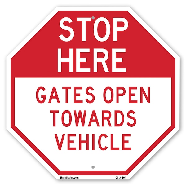 Signmission Stop Here Gates Open Towards Vehicl, 10 Inch X 10 Inch, Aluminum Metal Signs OC-A-10-304 - main