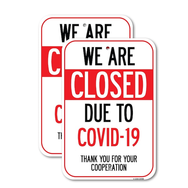 Signmission We Are Closed Due To, 12'' X 18'' 2 Signs, Heavy Gauge Aluminum, 2PK A-1218-2PACK-25485 - main