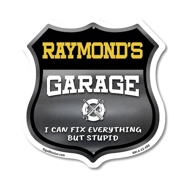 Signmission Raymond's Garage I Can Fix Everything But Stupid, 12 Inch X 12 Inch, Aluminum Metal Sign SHI-A-12-490-RAYMOND - main