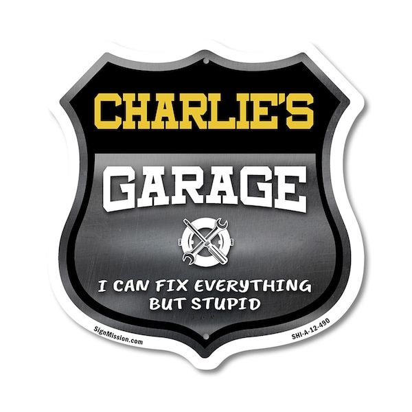 Signmission Charlie's Garage I Can Fix Everything But Stupid, 12 Inch X 12 Inch, Aluminum Metal Sign SHI-A-12-490-CHARLIE - main