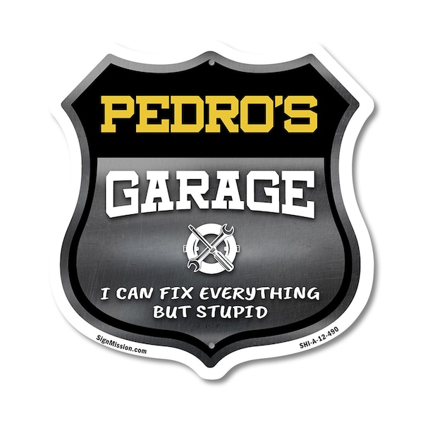 Signmission Pedro's Garage I Can Fix Everything But Stupid, 12 Inch X 12 Inch, Aluminum Metal Sign SHI-A-12-490-PEDRO - main