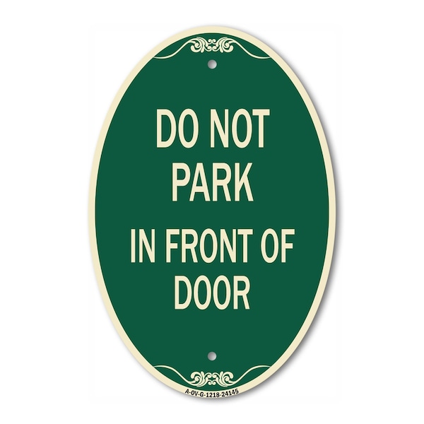 Signmission Do Not Park in Front of Door, 12 Inch X 18 Inch Architectural Oval, Heavy Gauge Aluminum A-OV-G-1218-24145 - main