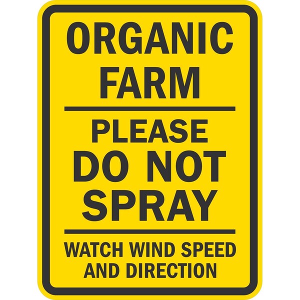 Lyle Organic Farm Please Do Not Sparay Watch Wind Speed And Direc, 18x24, Non-Reflective, Yellow G-11028-NA_18x24 - main