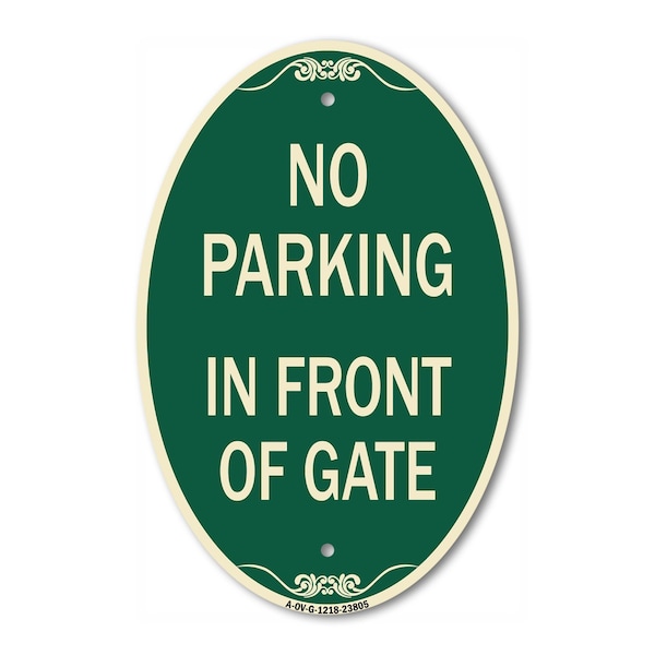 Signmission No Parking - in Front of Gate, 12 Inch X 18 Inch Architectural Oval, Heavy Gauge Aluminum A-OV-G-1218-23805 - main