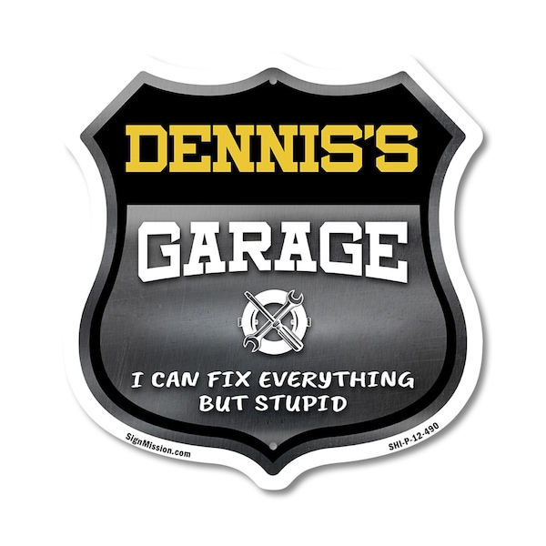 Signmission Dennis's Garage I Can Fix Everything But Stupid, 12 Inch X 12 Inch, Plastic Sign SHI-P-12-490-DENNIS - main