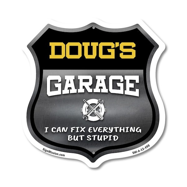 Signmission Doug's Garage I Can Fix Everything But Stupid, 12 Inch X 12 Inch, Aluminum Metal Sign SHI-A-12-490-DOUG - main