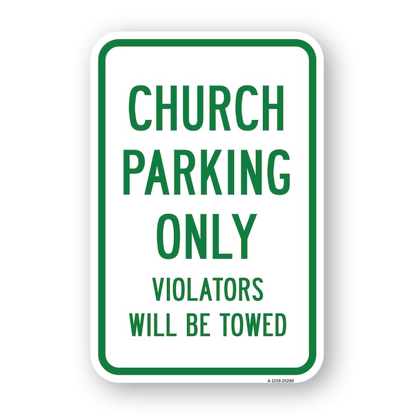 Signmission Church Parking Only Violators Will Be Towed, Heavy-Gauge Aluminum, 18" x 24", A-1824-25280 A-1824-25280 - main