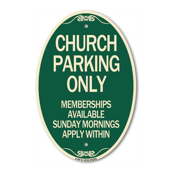 Signmission Church Parking Only Memberships Available Sun, 12 In X 18 In Architectural, Heavy Gauge Aluminum A-OV-G-1218-24262 - main