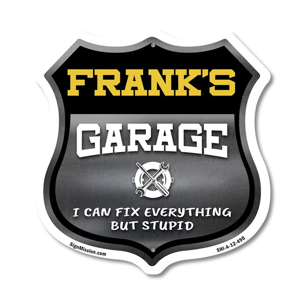 Signmission Frank's Garage I Can Fix Everything But Stupid, 12 Inch X 12 Inch, Aluminum Metal Sign SHI-A-12-490-FRANK - main
