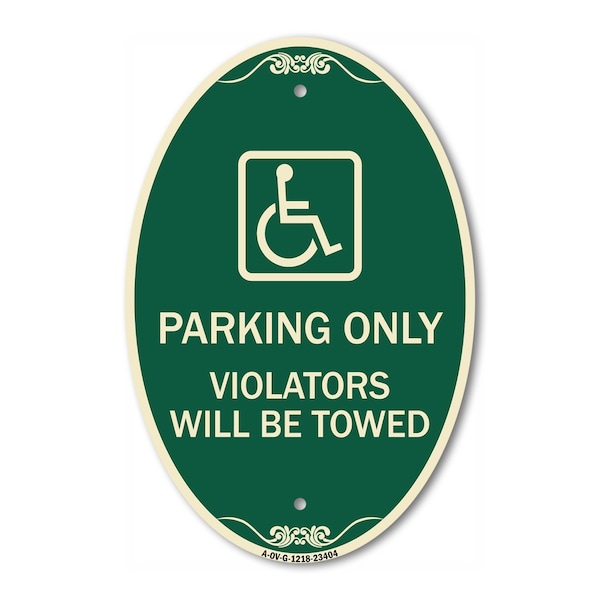 Signmission Parking Only Violators Will Be Towed Handica, 12 In X 18 In Architectural, Heavy Gauge Aluminum A-OV-G-1218-23404 - main
