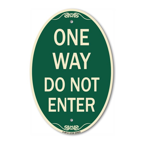 Signmission One Way Do Not Enter, 12 Inch X 18 Inch Architectural Oval, Heavy Gauge Aluminum A-OV-G-1218-23524 - main