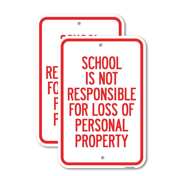Signmission School Is Not Responsible for Loss of Personal Property, 18'' X 24'', Heavy Gauge Aluminum, 2PK A-1824-2PACK-22971 - main