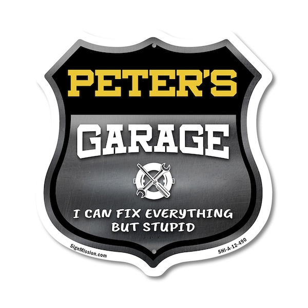 Signmission Peter's Garage I Can Fix Everything But Stupid, 12 Inch X 12 Inch, Aluminum Metal Sign SHI-A-12-490-PETER - main