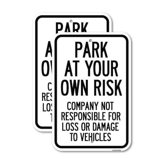 Signmission Park at Your Own Risk Company Not Responsible for Loss , 18'' X 24'', Heavy Gauge Aluminum, 2PK A-1824-2PACK-23493 - main