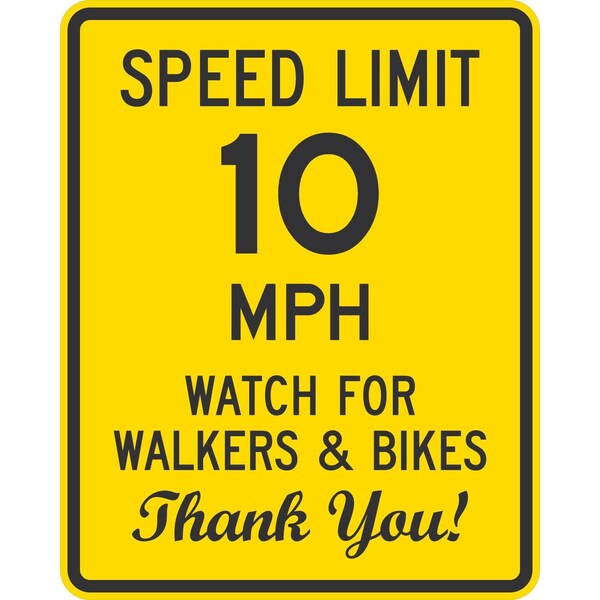 Lyle Speed Limit 10 MPH Watch For Walkers & Bikes Thank You!, 24x30, High Intensity Prismatic, Yellow G-14147-HI_24x30 - main