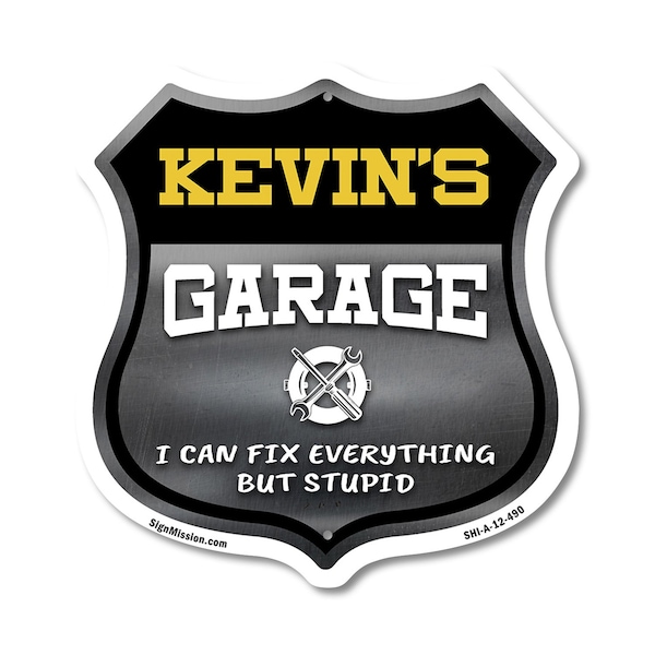 Signmission Kevin's Garage I Can Fix Everything But Stupid, 12 Inch X 12 Inch, Aluminum Metal Sign SHI-A-12-490-KEVIN - main