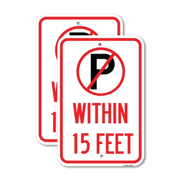 Signmission No Parking Symbol Within 15 Feet, 12'' X 18'' 2 Signs, Heavy Gauge Aluminum, 2PK A-1218-2PACK-22691 - main
